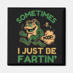 Manchmal furze ich einfach, lustiger Frosch Magnet