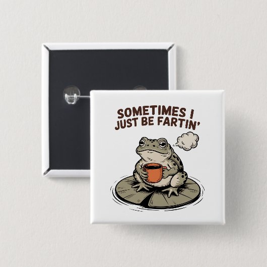 Manchmal Furze ich einfach lustiger Frosch Unhinge Button (Vorne & Hinten)