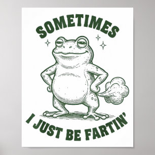 Manchmal Furze Ich Einfach Nur Frosch Humor Lustig Poster