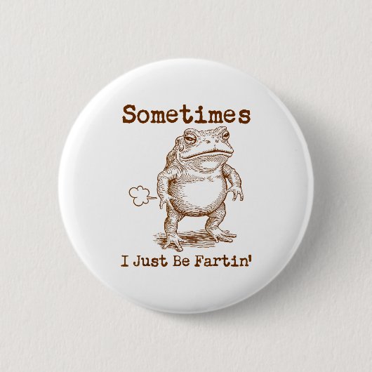 Manchmal furze ich einfach nur Frosch lustig unans Button (Vorderseite)