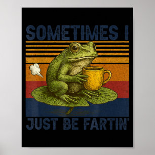 Manchmal furze ich einfach nur Humor Vintage Frosc Poster