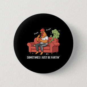 Manchmal furze ich einfach nur lustige Furz Design Button