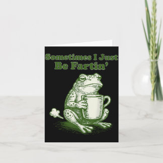Manchmal Furze ich einfach nur lustiger Frosch-Mem Karte