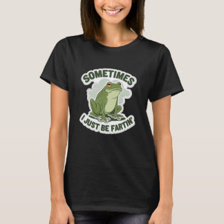 Manchmal furze ich einfach nur Tshirt Frosch Lusti
