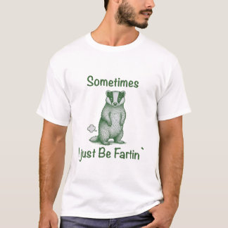 Manchmal furze ich einfach nur wie ein Stinktier T-Shirt
