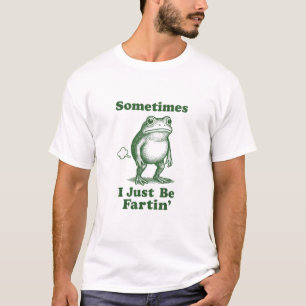 Manchmal Furze Ich Nur Frosch T-Shirt