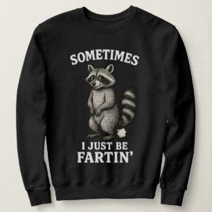 Manchmal Furze Ich Nur Waschbär Sweatshirt