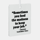 Manchmal Füttre man den Wahnsinn Ornament Aus Metall (Vorderseite Rechts)