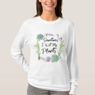 Manchmal gärte ich meine Pflanze T-Shirt