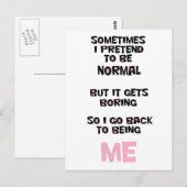 Manchmal gebe ich vor, normal zu sein postkarte (Vorne/Hinten)