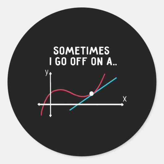 Manchmal gehe ich von einem fleißigen Mathematikun Runder Aufkleber (Vorderseite)