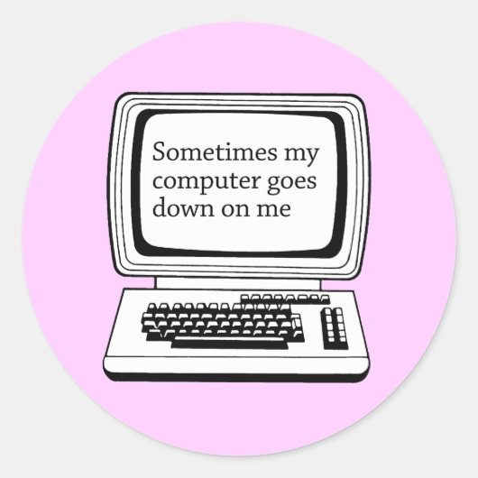 MANCHMAL GEHT MEIN COMPUTER AUF MICH AB RUNDER AUFKLEBER (Vorderseite)