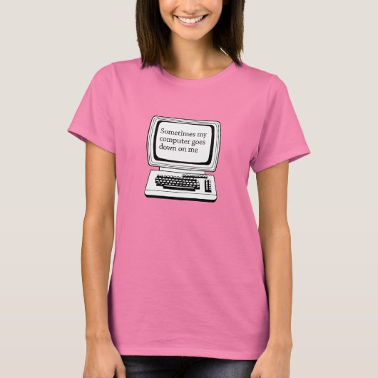 MANCHMAL GEHT MEIN COMPUTER AUF MICH AB T-Shirt (Vorderseite)