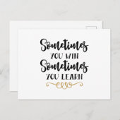 Manchmal gewinnen Sie manchmal lernen Postkarte (Vorne/Hinten)