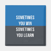 Manchmal gewinnen Sie, manchmal lernen Sie Magnet (Vorne)