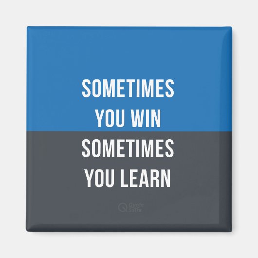 Manchmal gewinnen Sie, manchmal lernen Sie Magnet (Vorne)