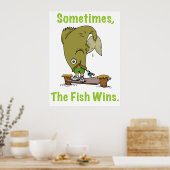Manchmal gewinnt der Fisch Poster (Küche)