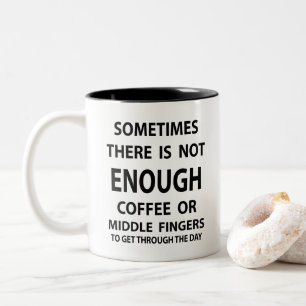 Manchmal gibt es nicht genug Kaffee Zweifarbige Tasse