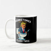 Manchmal Gotta Flush zweimal 4 Kaffeetasse (Links)