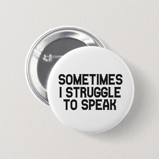 Manchmal habe ich den Kampf, eine gestaltende Stör Button (Vorne & Hinten)