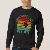 Manchmal habe ich meine Pflanze im Sonnengarten, P Sweatshirt (Vorderseite)