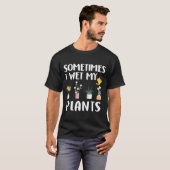 Manchmal habe ich meine Pflanze mit Gartenpuppe ge T-Shirt (Vorne ganz)