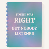 Manchmal hatte ich recht, aber niemand hörte zu. notizblock (Vorderseite)