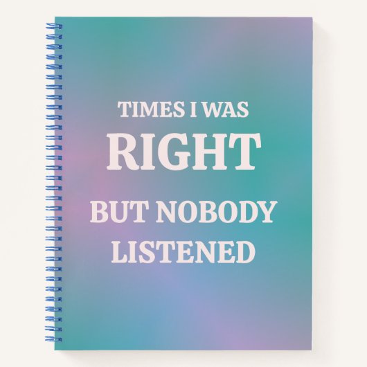 Manchmal hatte ich recht, aber niemand hörte zu. notizblock (Vorderseite)