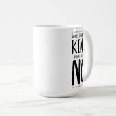 Manchmal heißt es Sprichwort nein Kaffeetasse (VorderseiteRechts)