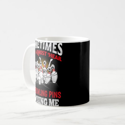 Manchmal höre ich fast Bowling-Buttone, die mich m Kaffeetasse (Vorderseite Links)