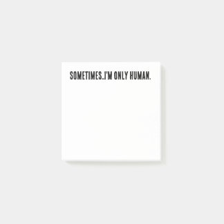 Manchmal..ich bin nur menschliche Post-it-Notizen Post-it Klebezettel