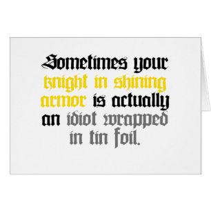 Manchmal Ihr Ritter in glänzender Rüstung