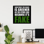 Manchmal ist das Gras grüner, weil es Fake ist Poster (Heimbüro)