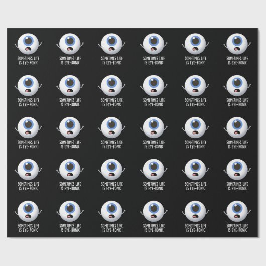 Manchmal ist das Leben augenronisch Funny Eye Pun Geschenkpapier (Flach)