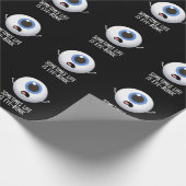 Manchmal ist das Leben augenronisch Funny Eye Pun  Geschenkpapier (Ecke)
