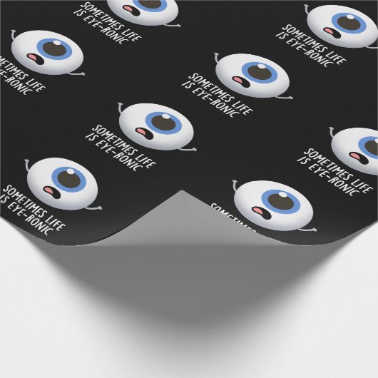 Manchmal ist das Leben augenronisch Funny Eye Pun  Geschenkpapier (Ecke)