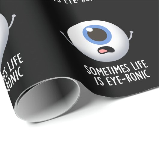 Manchmal ist das Leben augenronisch Funny Eye Pun Geschenkpapier (Rolleneckpunkt)