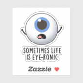 Manchmal ist das Leben ein augenronischer Funny Ey Aufkleber (Blatt)