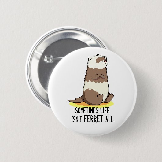 Manchmal ist das Leben nicht alles Funny Animal Pu Button (Vorne & Hinten)