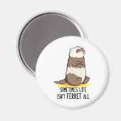 Manchmal ist das Leben nicht alles Funny Animal Pu Magnet (Vorderseite/Rückseite)
