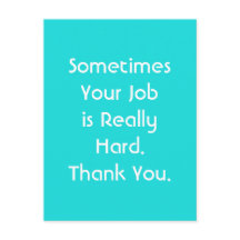 Manchmal ist deine Arbeit wirklich schwer. Danke.