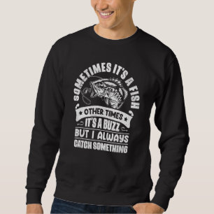 Manchmal ist es ein Fisch, manchmal ist es ein Buz Sweatshirt