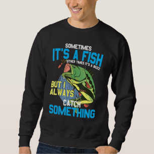 Manchmal ist es ein Fisch, manchmal ist es ein Buz Sweatshirt