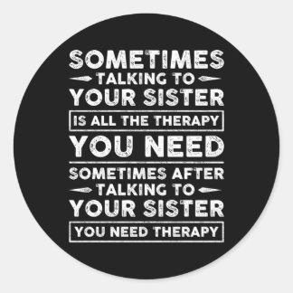 Manchmal ist es nur die Kur, mit deiner Schwester Runder Aufkleber