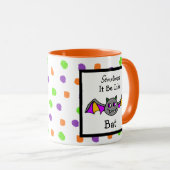 Manchmal ist es wie Bat, lustiges Halloween Zitat Tasse (VorderseiteRechts)