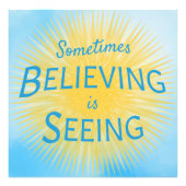 Manchmal ist Glauben eine Botschaft des Glaubens Fotodruck (Vorne)