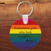 Manchmal Mädchen, die gerade aussehen... Schlüsselanhänger (Vorderseite)