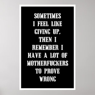 MANCHMAL MÖCHTE ICH AUFGEBEN, DANN DENKE ICH DARAN POSTER