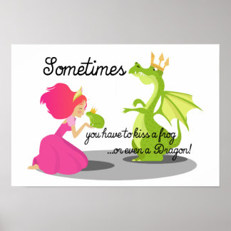 Manchmal muss man einen Frosch oder Drachen küssen Poster