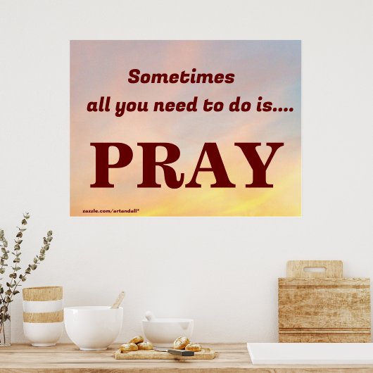 MANCHMAL MUSS MAN NUR PRAY MACHEN POSTER (Küche)